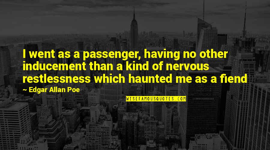 The Past Shapes Our Future Quotes By Edgar Allan Poe: I went as a passenger, having no other