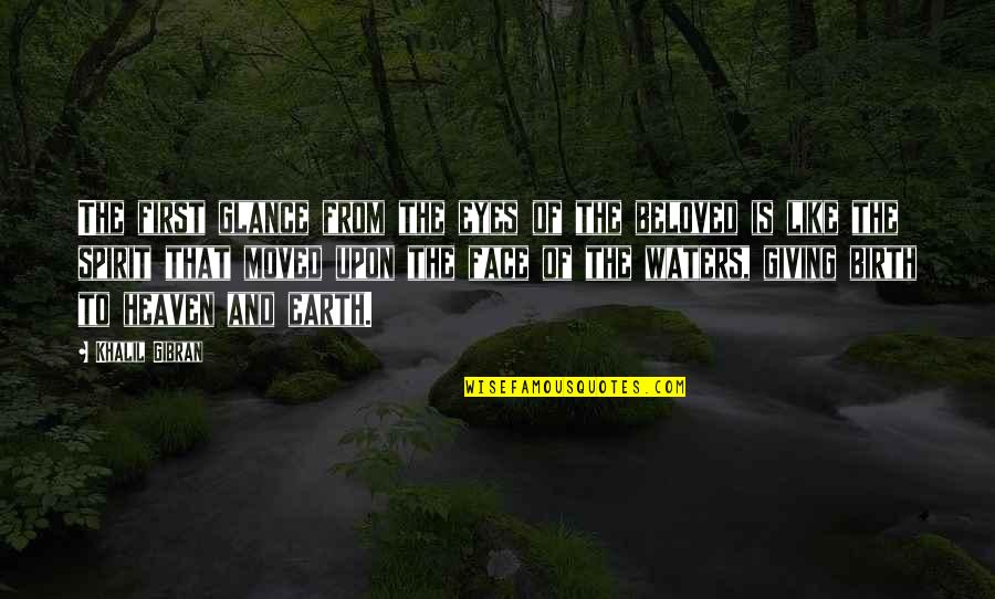 The Path Less Chosen Quotes By Khalil Gibran: The first glance from the eyes of the The Path Less Chosen Quotes By Khalil Gibran: The first glance from the eyes of the