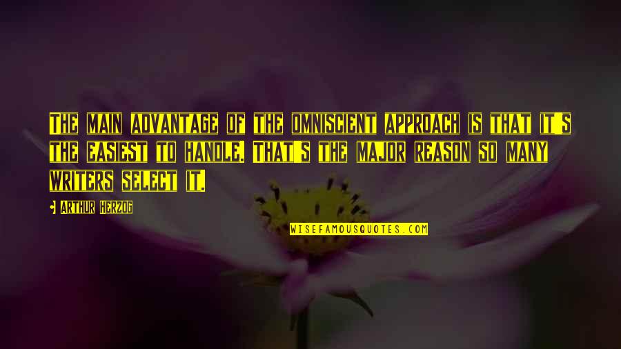 The Peace Of The Ocean Quotes By Arthur Herzog: The main advantage of the omniscient approach is The Peace Of The Ocean Quotes By Arthur Herzog: The main advantage of the omniscient approach is