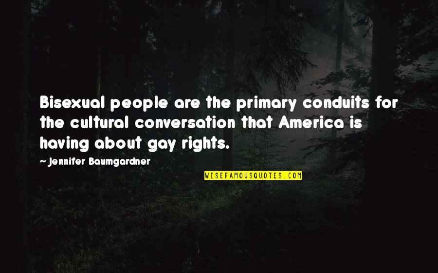The Penderwicks Quotes By Jennifer Baumgardner: Bisexual people are the primary conduits for the The Penderwicks Quotes By Jennifer Baumgardner: Bisexual people are the primary conduits for the