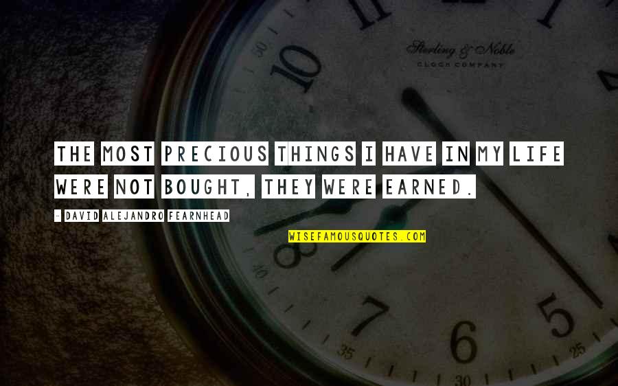 The Penultimate Peril Quotes By David Alejandro Fearnhead: The most precious things I have in my