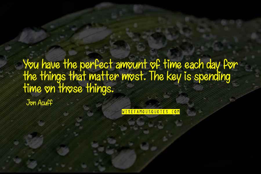 The Perfect Day Quotes By Jon Acuff: You have the perfect amount of time each