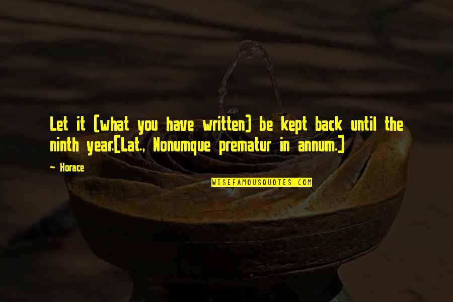 The Perfect Insider Quotes By Horace: Let it (what you have written) be kept The Perfect Insider Quotes By Horace: Let it (what you have written) be kept