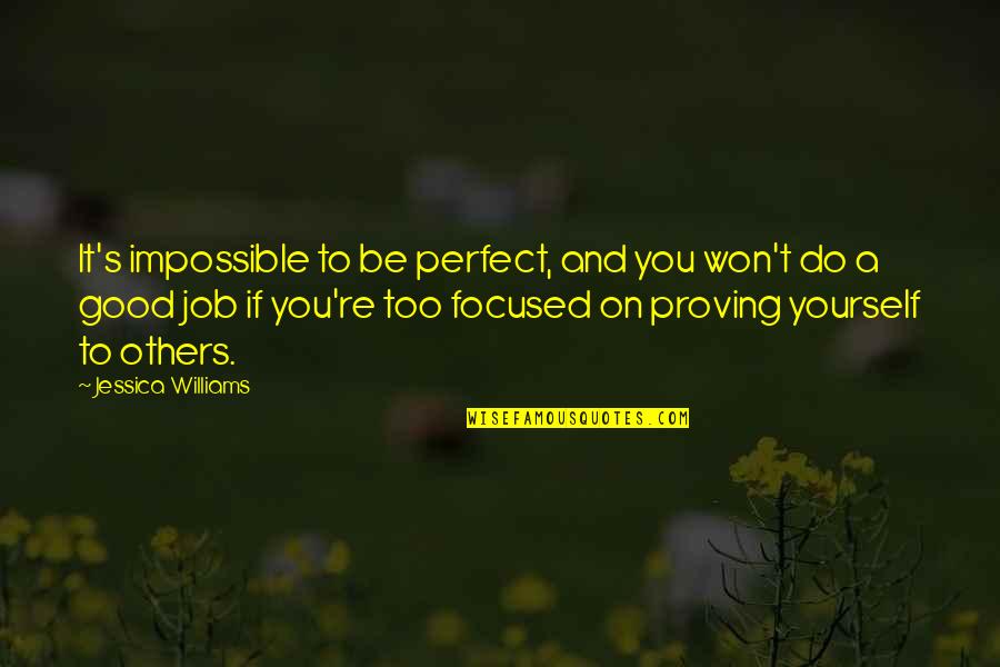 The Perfect Job Quotes By Jessica Williams: It's impossible to be perfect, and you won't