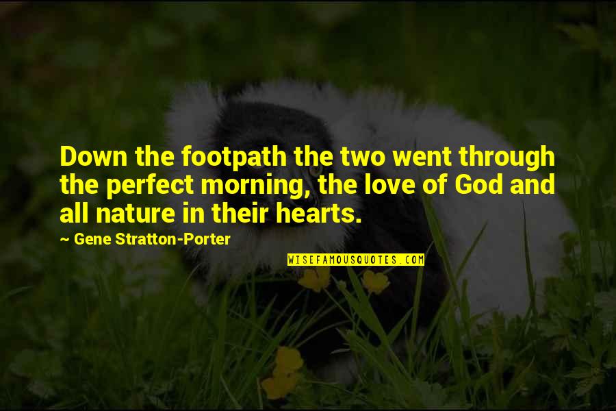 The Perfect Two Quotes By Gene Stratton-Porter: Down the footpath the two went through the