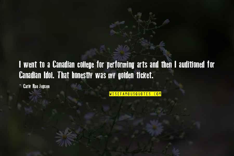 The Performing Arts Quotes By Carly Rae Jepsen: I went to a Canadian college for performing The Performing Arts Quotes By Carly Rae Jepsen: I went to a Canadian college for performing