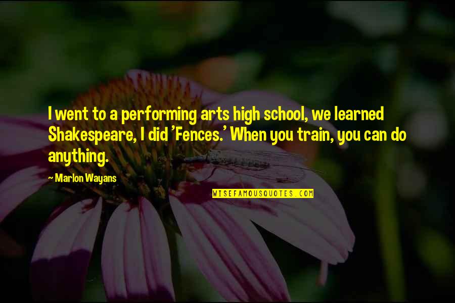 The Performing Arts Quotes By Marlon Wayans: I went to a performing arts high school, The Performing Arts Quotes By Marlon Wayans: I went to a performing arts high school,