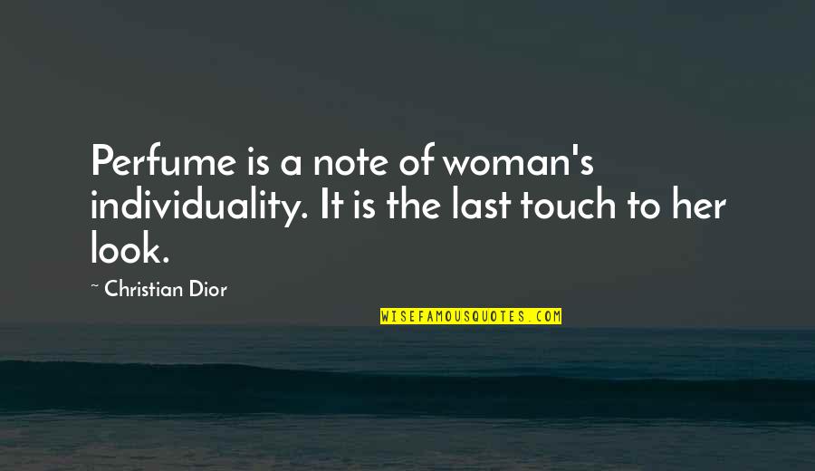 The Perfume Quotes By Christian Dior: Perfume is a note of woman's individuality. It