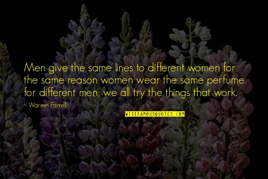 The Perfume Quotes By Warren Farrell: Men give the same lines to different women