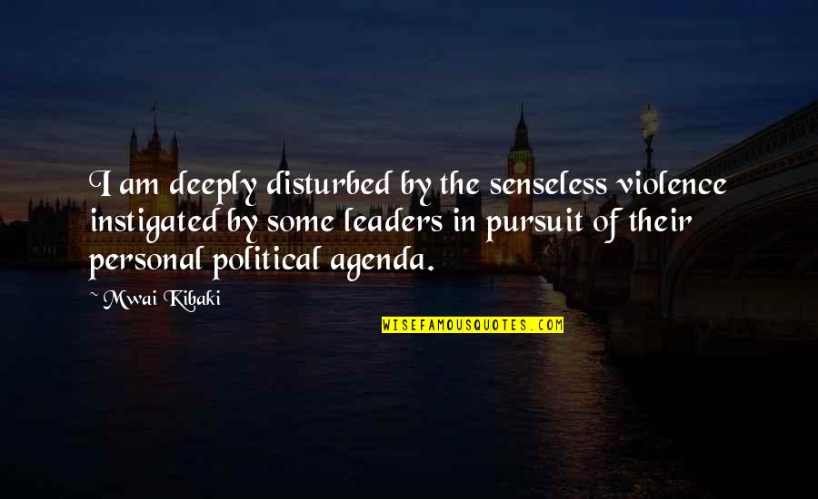 The Personal Is The Political Quotes By Mwai Kibaki: I am deeply disturbed by the senseless violence The Personal Is The Political Quotes By Mwai Kibaki: I am deeply disturbed by the senseless violence