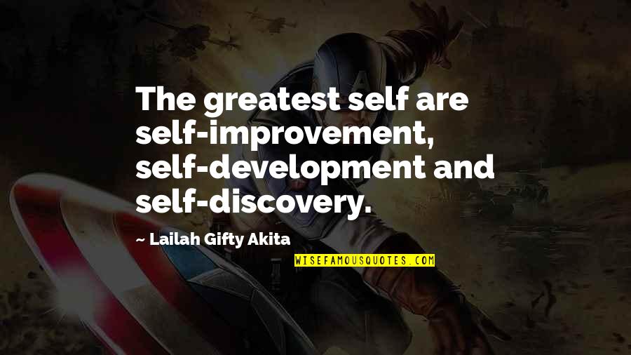 The Personal Quote Quotes By Lailah Gifty Akita: The greatest self are self-improvement, self-development and self-discovery.
