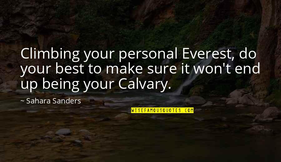 The Personal Quote Quotes By Sahara Sanders: Climbing your personal Everest, do your best to