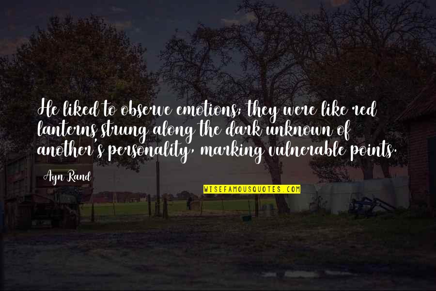 The Personality Quotes By Ayn Rand: He liked to observe emotions; they were like