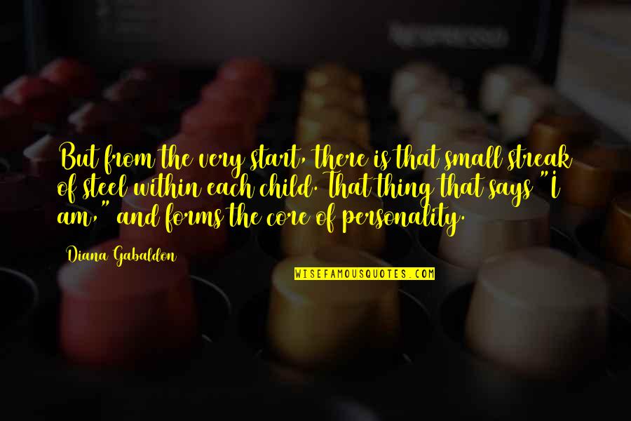 The Personality Quotes By Diana Gabaldon: But from the very start, there is that