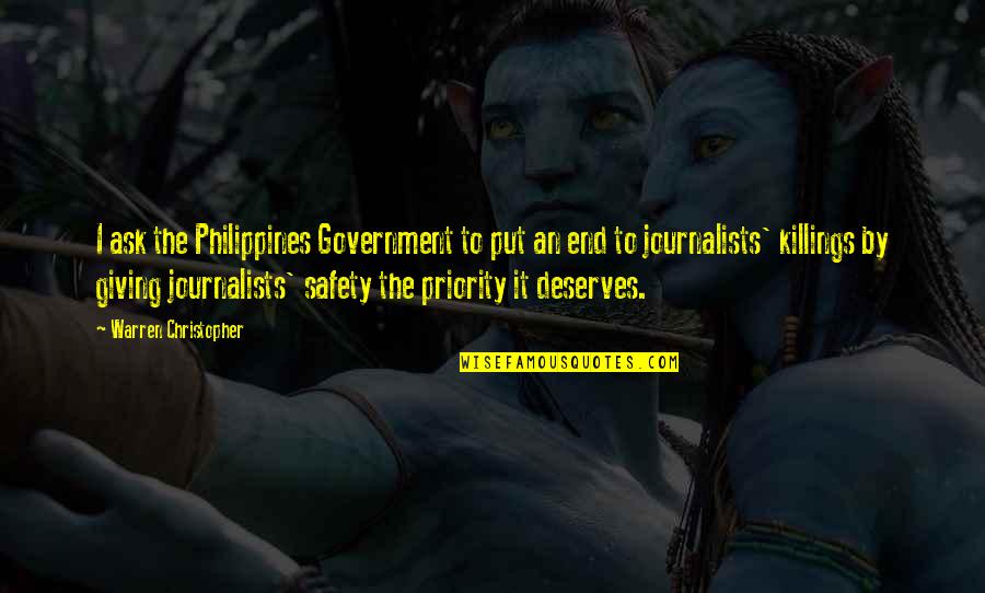 The Philippines Quotes By Warren Christopher: I ask the Philippines Government to put an