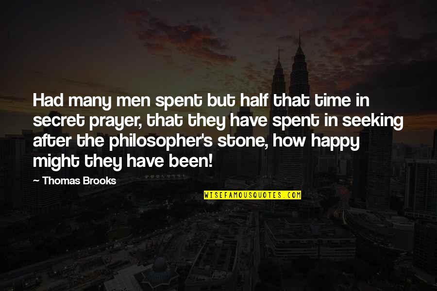 The Philosopher's Stone Quotes By Thomas Brooks: Had many men spent but half that time