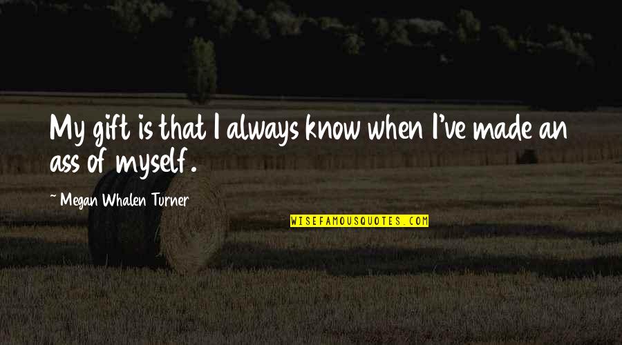 The Piano Lesson Quotes By Megan Whalen Turner: My gift is that I always know when