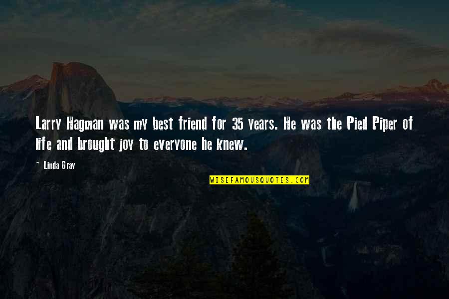 The Pied Quotes By Linda Gray: Larry Hagman was my best friend for 35 The Pied Quotes By Linda Gray: Larry Hagman was my best friend for 35