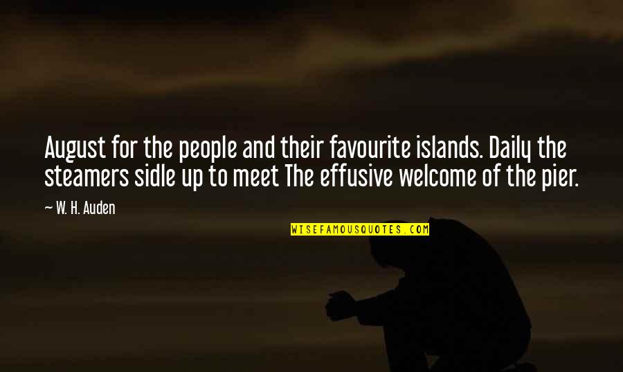 The Pier Quotes By W. H. Auden: August for the people and their favourite islands. The Pier Quotes By W. H. Auden: August for the people and their favourite islands.