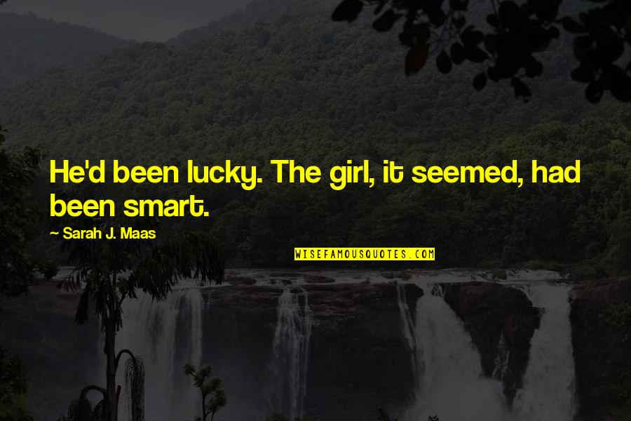 The Pitter Patter Of Little Feet Quotes By Sarah J. Maas: He'd been lucky. The girl, it seemed, had