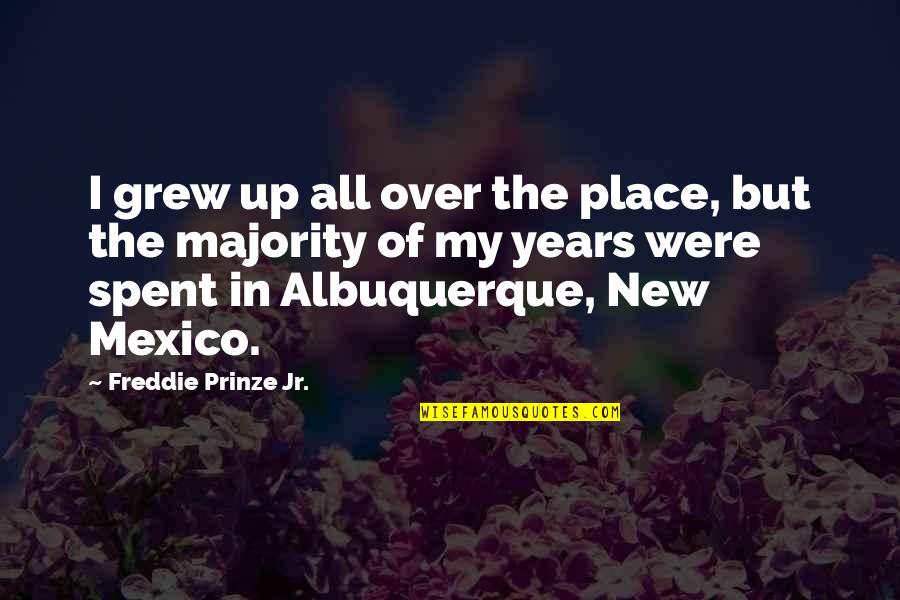 The Place You Grew Up Quotes By Freddie Prinze Jr.: I grew up all over the place, but The Place You Grew Up Quotes By Freddie Prinze Jr.: I grew up all over the place, but