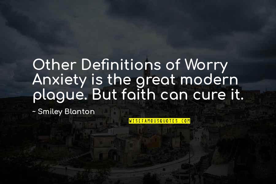 The Plague Quotes By Smiley Blanton: Other Definitions of Worry Anxiety is the great