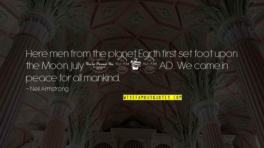 The Planet Earth Quotes By Neil Armstrong: Here men from the planet Earth first set The Planet Earth Quotes By Neil Armstrong: Here men from the planet Earth first set