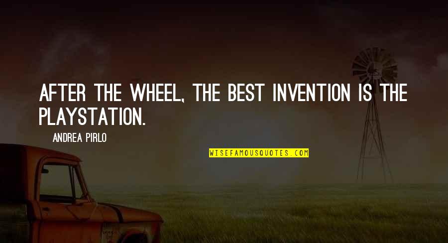 The Playstation Quotes By Andrea Pirlo: After the wheel, the best invention is the The Playstation Quotes By Andrea Pirlo: After the wheel, the best invention is the