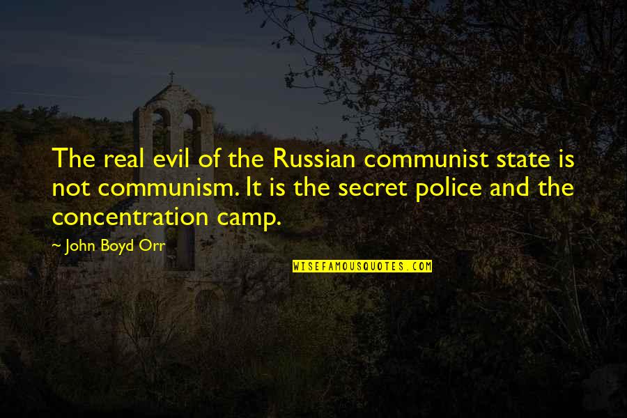 The Police State Quotes By John Boyd Orr: The real evil of the Russian communist state