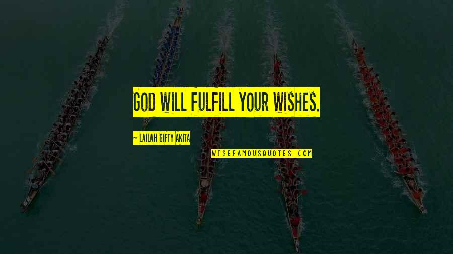 The Poor And Needy Quotes By Lailah Gifty Akita: God will fulfill your wishes. The Poor And Needy Quotes By Lailah Gifty Akita: God will fulfill your wishes.