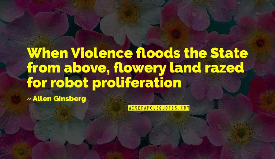 The Poor From Pope Francis Quotes By Allen Ginsberg: When Violence floods the State from above, flowery