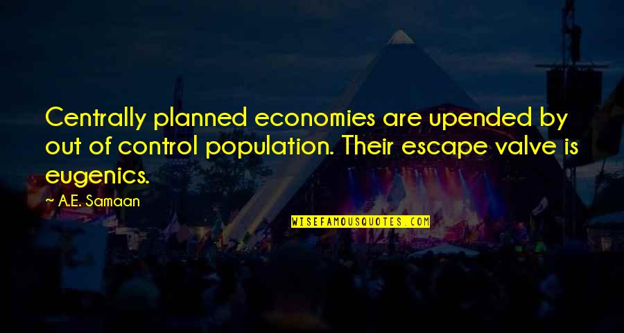 The Population Growth Quotes By A.E. Samaan: Centrally planned economies are upended by out of