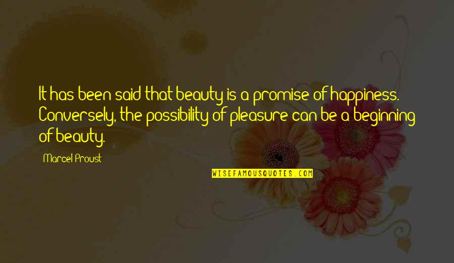 The Possibility Of Quotes By Marcel Proust: It has been said that beauty is a