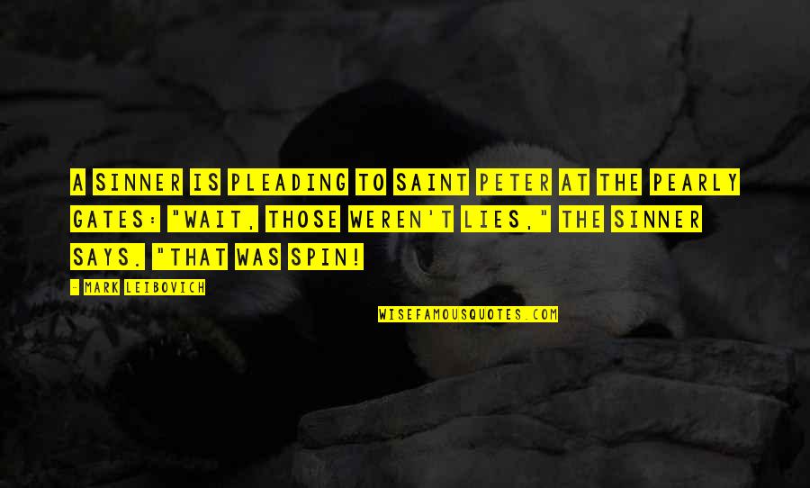 The Power Of Believing Quotes By Mark Leibovich: a sinner is pleading to Saint Peter at The Power Of Believing Quotes By Mark Leibovich: a sinner is pleading to Saint Peter at