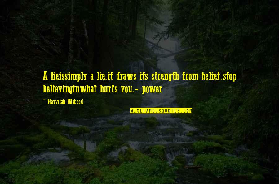 The Power Of Believing Quotes By Nayyirah Waheed: A lieissimply a lie.it draws its strength from