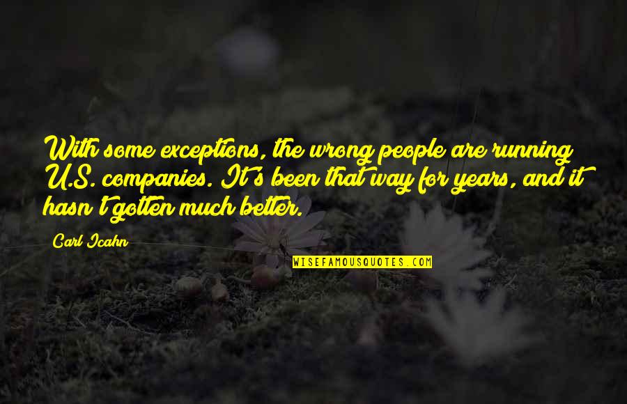 The Power Of Consumers Quotes By Carl Icahn: With some exceptions, the wrong people are running