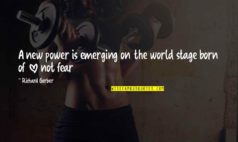 The Power Of Fear Quotes By Richard Gerber: A new power is emerging on the world