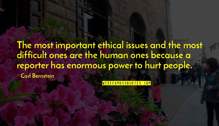 The Power Of Now Important Quotes By Carl Bernstein: The most important ethical issues and the most