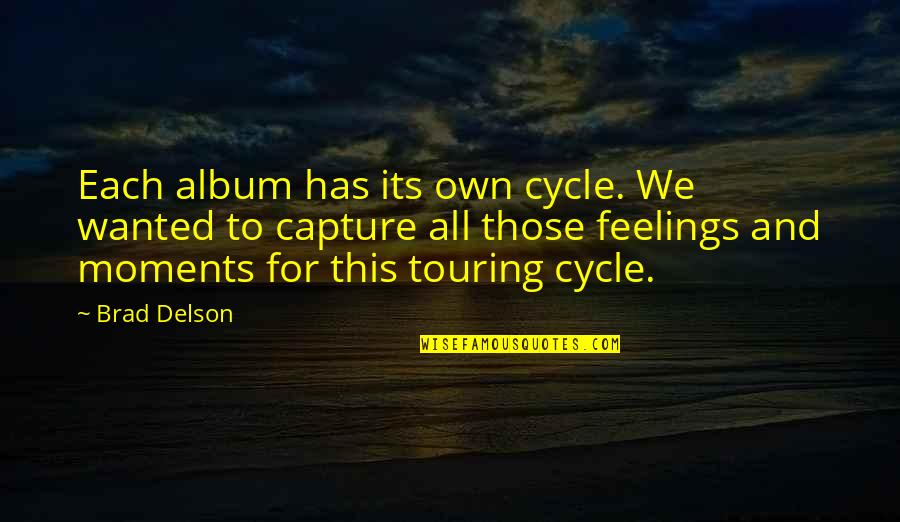 The Power Of Our Example Quote Quotes By Brad Delson: Each album has its own cycle. We wanted The Power Of Our Example Quote Quotes By Brad Delson: Each album has its own cycle. We wanted