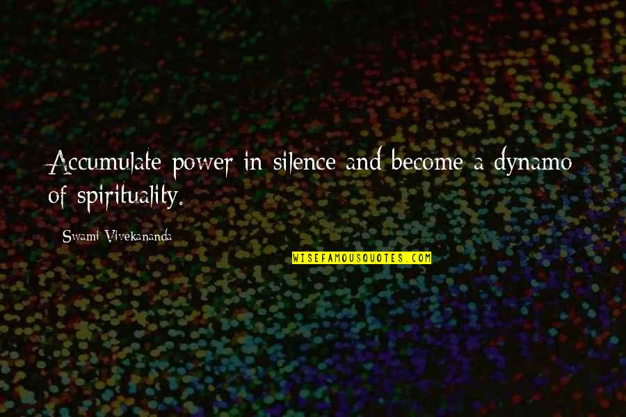 The Power Of Silence Quotes By Swami Vivekananda: Accumulate power in silence and become a dynamo