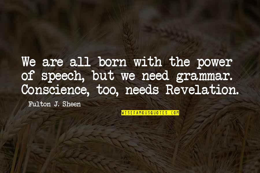 The Power Of Speech Quotes By Fulton J. Sheen: We are all born with the power of