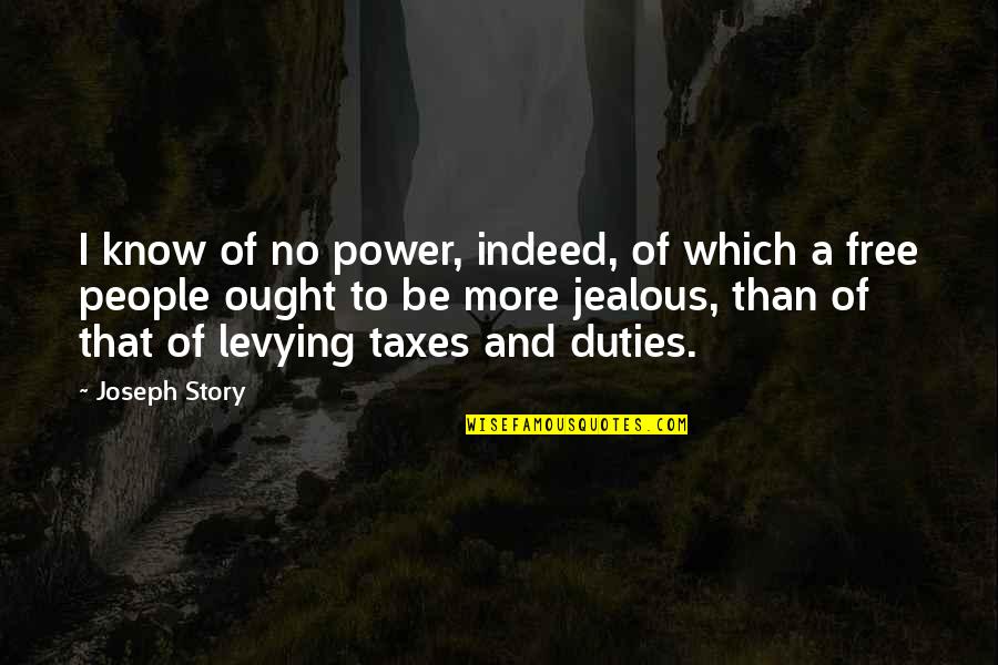 The Power Of Story Quotes By Joseph Story: I know of no power, indeed, of which