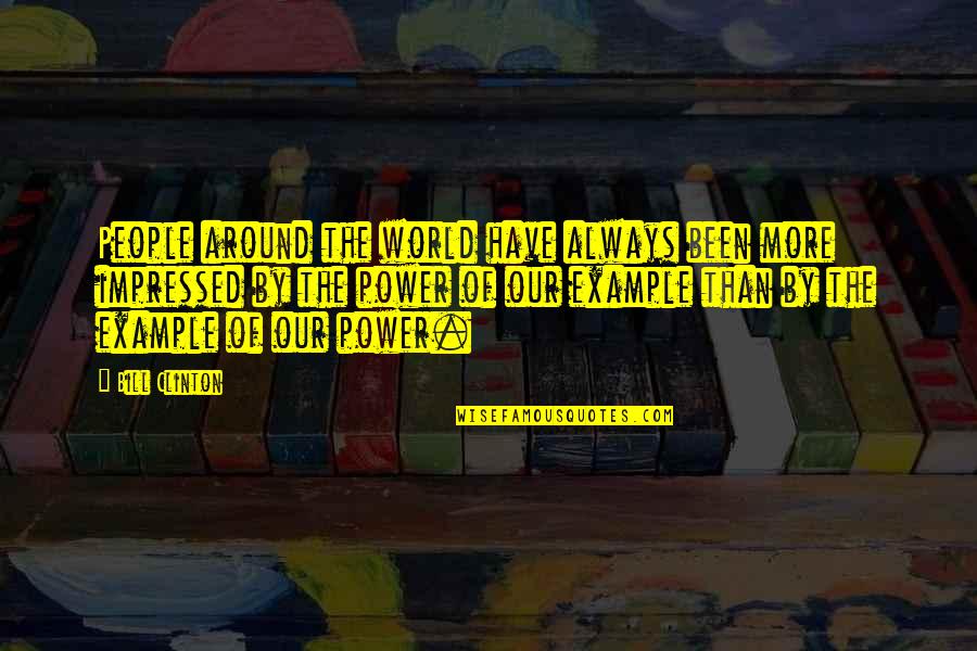 The Power Of The People Quotes By Bill Clinton: People around the world have always been more The Power Of The People Quotes By Bill Clinton: People around the world have always been more
