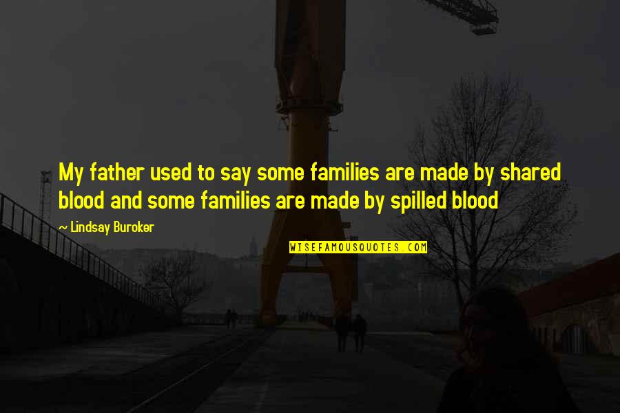 The Presets Quotes By Lindsay Buroker: My father used to say some families are The Presets Quotes By Lindsay Buroker: My father used to say some families are