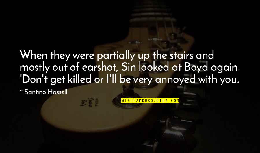 The Presets Quotes By Santino Hassell: When they were partially up the stairs and The Presets Quotes By Santino Hassell: When they were partially up the stairs and