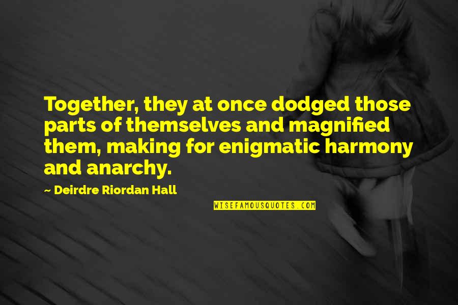 The Price Of Fame Quotes By Deirdre Riordan Hall: Together, they at once dodged those parts of