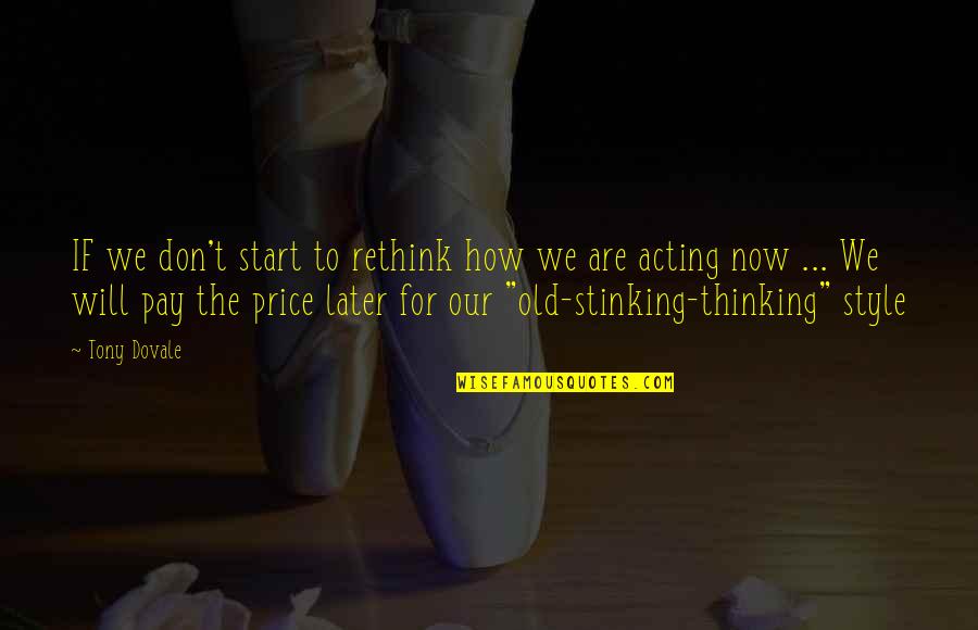 The Price Of Success Quotes By Tony Dovale: IF we don't start to rethink how we The Price Of Success Quotes By Tony Dovale: IF we don't start to rethink how we