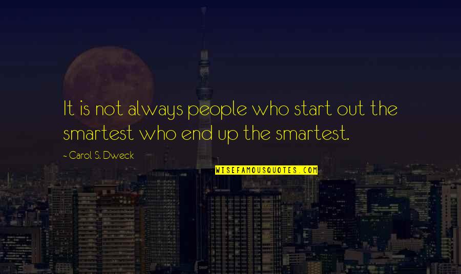 The Priest In The Pearl Quotes By Carol S. Dweck: It is not always people who start out