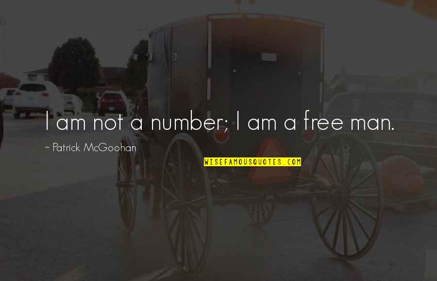 The Prisoner I Am Not A Number Quotes By Patrick McGoohan: I am not a number; I am a The Prisoner I Am Not A Number Quotes By Patrick McGoohan: I am not a number; I am a