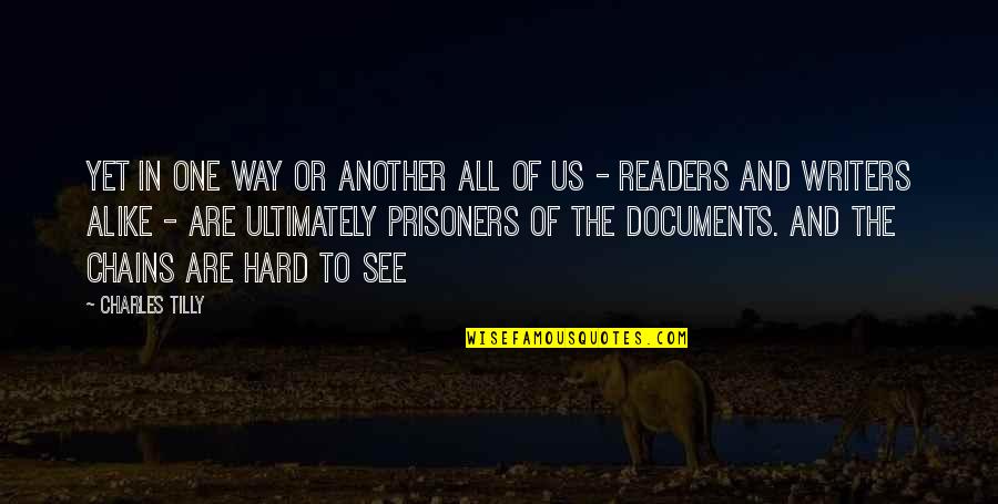 The Prisoners Quotes By Charles Tilly: Yet in one way or another all of